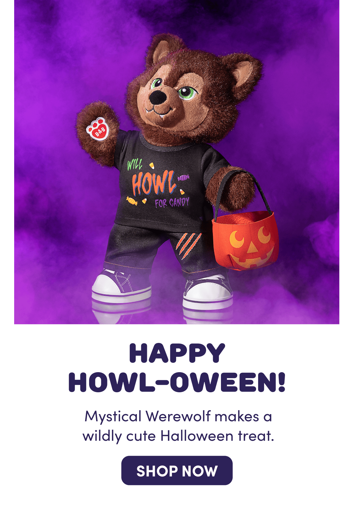 HAPPY HOWL-OWEEN! Mystical Werewolf makes a wildly cute Halloween treat. SHOP NOW