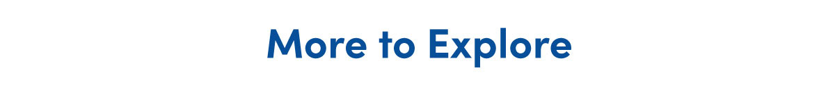 More to Explore