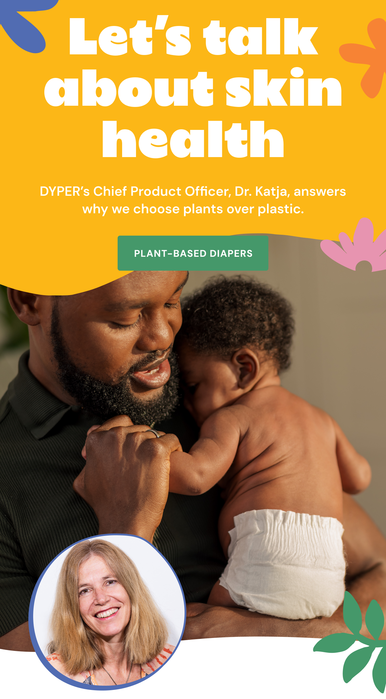 Let's talk about skin health. DYPER's Chief Product Officer, Dr. Katja, answers why we choose plants over plastic. Plant-based diapers