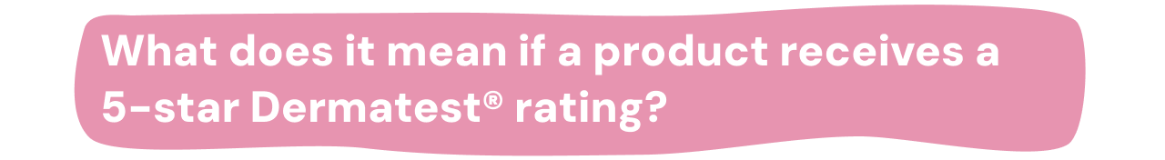 What does it mean if a product receives a 5-star Dermatest® rating?
