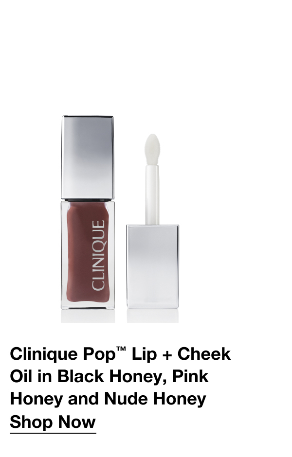 Clinique Pop™ Lip + Cheek Oil in Black Honey, Pink Honey and Nude Honey | Shop Now
