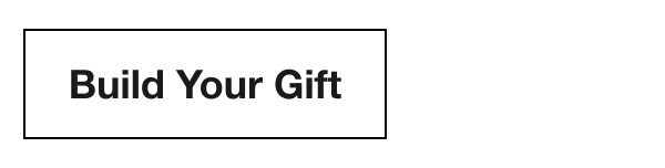 Build Your Gift