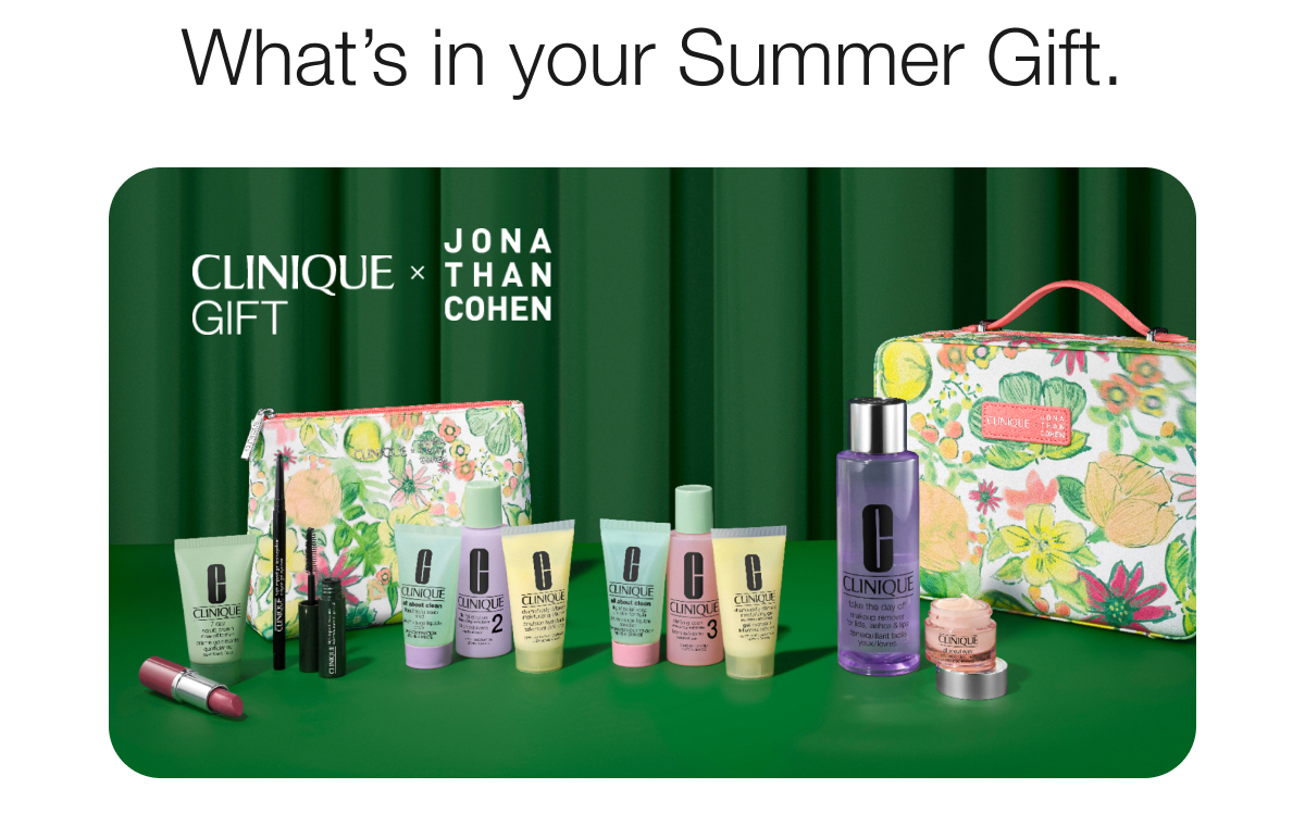 What’s in your Summer Gift. | CLINIQUE GIFT | JONA THAN COHEN