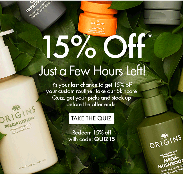 15% Off * | Just a Few Hours Left! | It’s your last chance to get 15% off your custom routine. Take our Skincare Quiz, get your picks and stock up before the offer ends. | TAKE THE QUIZ | Redeem 15% off with code: QUIZ15