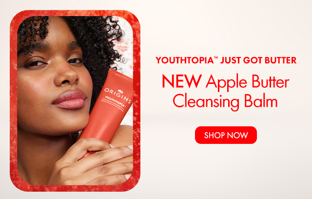 Youthtopia™ Just Got Butter | NEW Apple ButterCleansing Balm | SHOP NOW