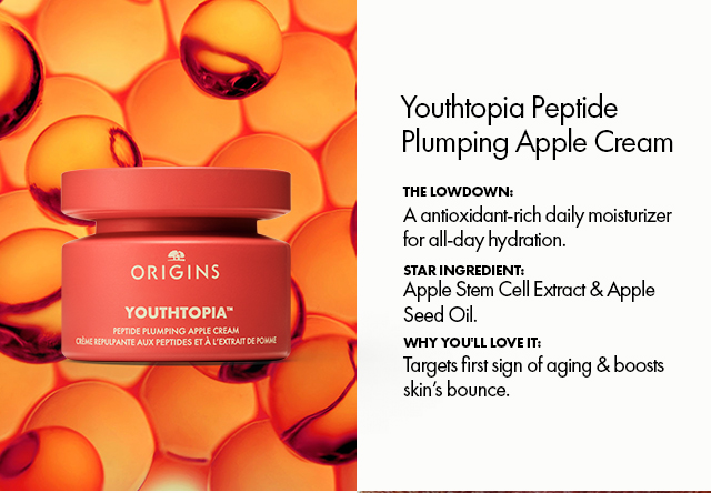 Youthtopia Peptide Plumping Apple Cream | The Lowdown: | A antioxidant-rich daily moisturizer for all-day hydration. | Star Ingredient: Apple Stem Cell Extract & Apple Seed Oil. | Why You'll Love It: | Targets first sign of aging & boosts skin’s bounce.