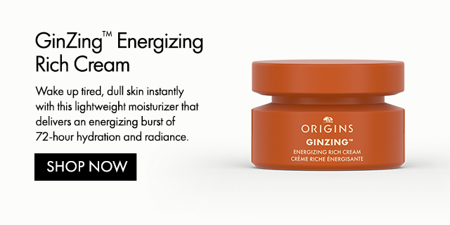 GinZing™ Energizing Rich Cream | Wake up tired, dull skin instantly with this lightweight moisturizer that delivers an energizing burst of 72-hour hydration and radiance. | SHOP NOW