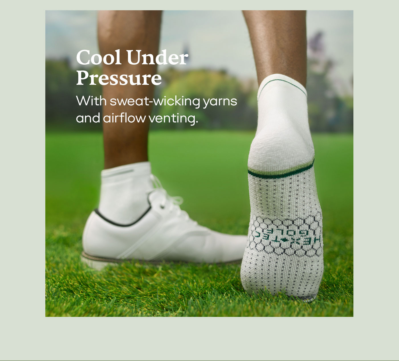 Cool Under Pressure With sweat-wicking yarns and airflow venting.