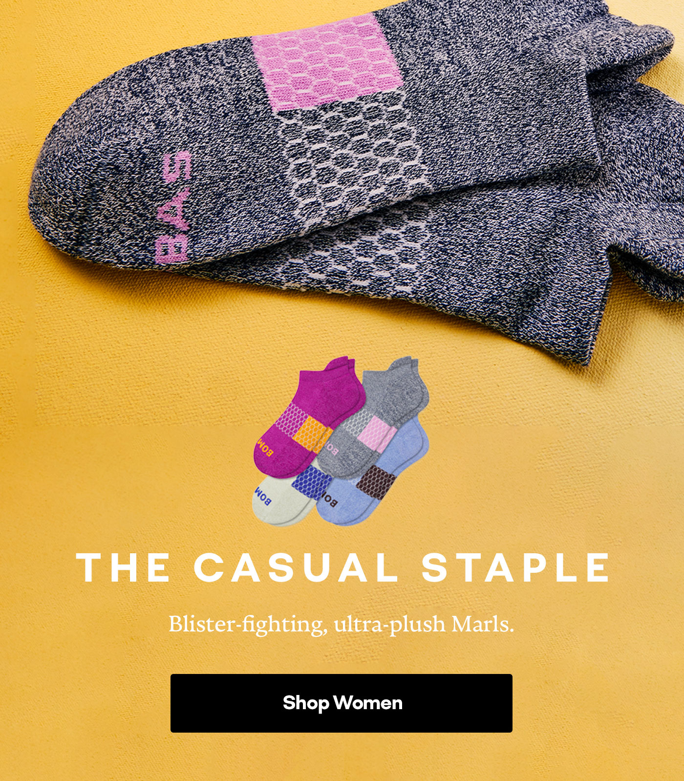 THE CASUAL STAPLE. Blister-fighting, ultra-plush Marls. Shop Women