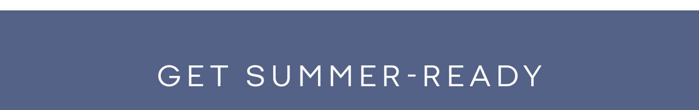 GET SUMMER-READY