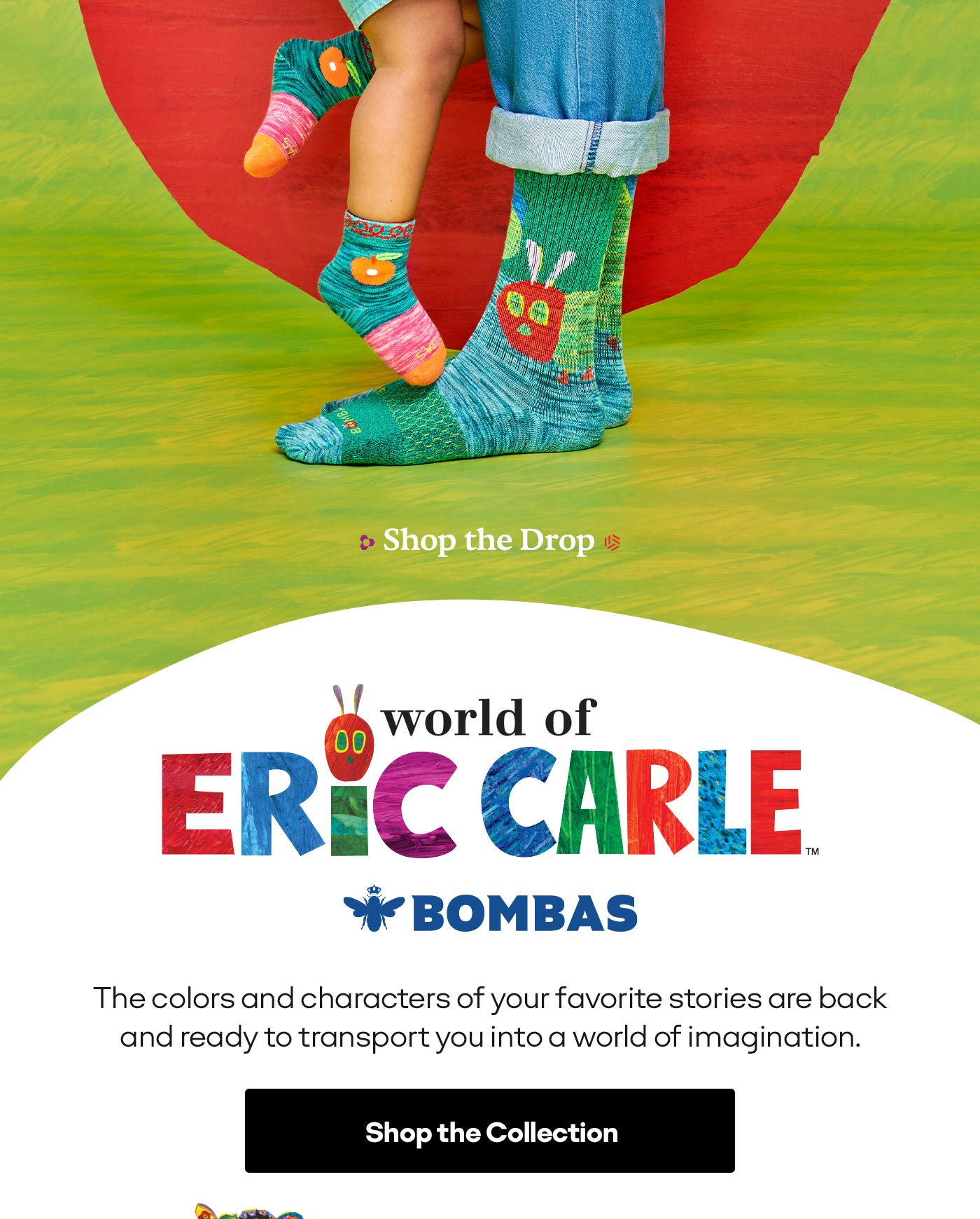 Shop the Drop | world of ERIC CARLE Bombas | The colors and characters of your favorite stories are back and ready to transport you into a world of imagination. Shop the Collection
