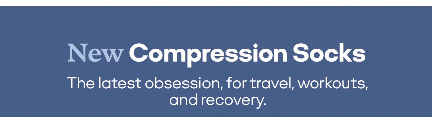 New Compression Socks | The latest obsession, for travel, workouts, and recovery.