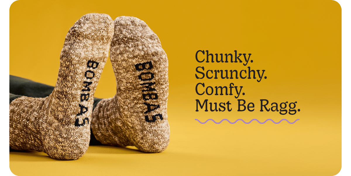 Chunky. Scrunchy. Comfy. Must Be Ragg.