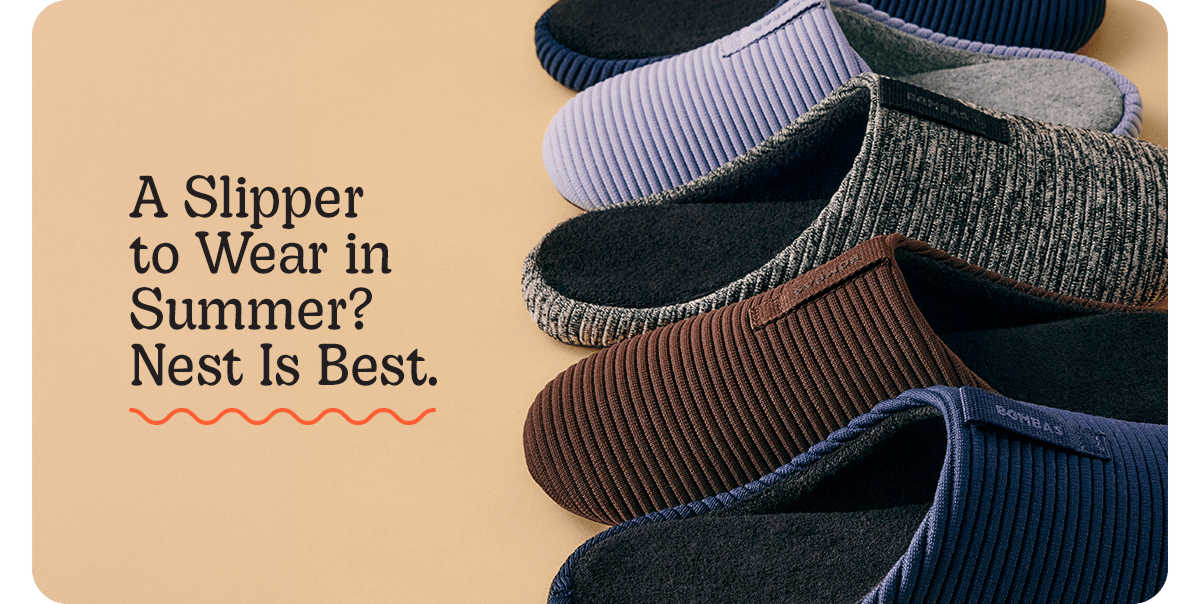 A Slipper to Wear in Summer? Nest Is Best.