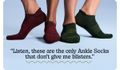 Listen, these are the only Ankle Socks that don't give me blisters.