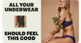 ALL YOUR UNDERWEAR SHOULD FEEL THIS GOOD