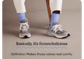Basically, It's Scrunchalicious | Definition: Makes those calves real comfy.