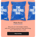 Make Room | Recycled non-donatable clothes with the Trashie-powered Take Back Bag. Get a $10 Bombas credit. | Shop the Bag