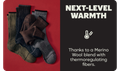 NEXT-LEVEL WARMTH | Thanks to a Merino Wool blend with thermoregulating fibers.