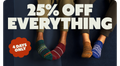 25% OFF EVERYTHING | 4 DAYS ONLY