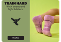 TRAIN HARD | Wick sweat and fight blisters. | Shop Now
