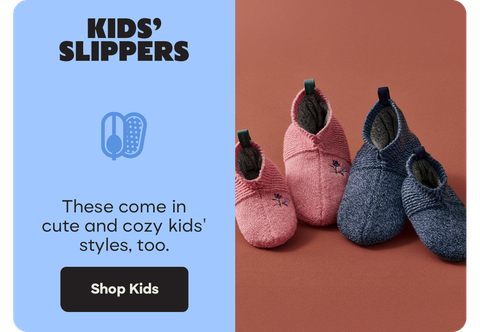 KIDS' SLIPPERS | These come in cute and cozy kids' styles, too. | Shop Kids