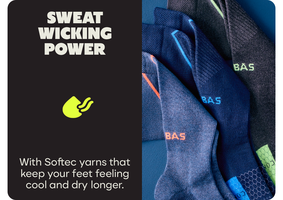 SWEAT WICKING POWER | With Softec yarns that keep your feet feeling cool and dry longer.