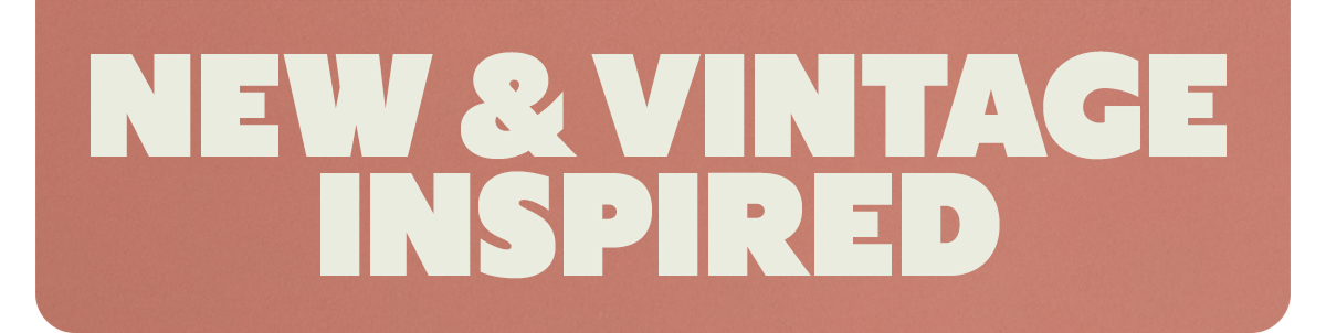 NEW & VINTAGE INSPIRED