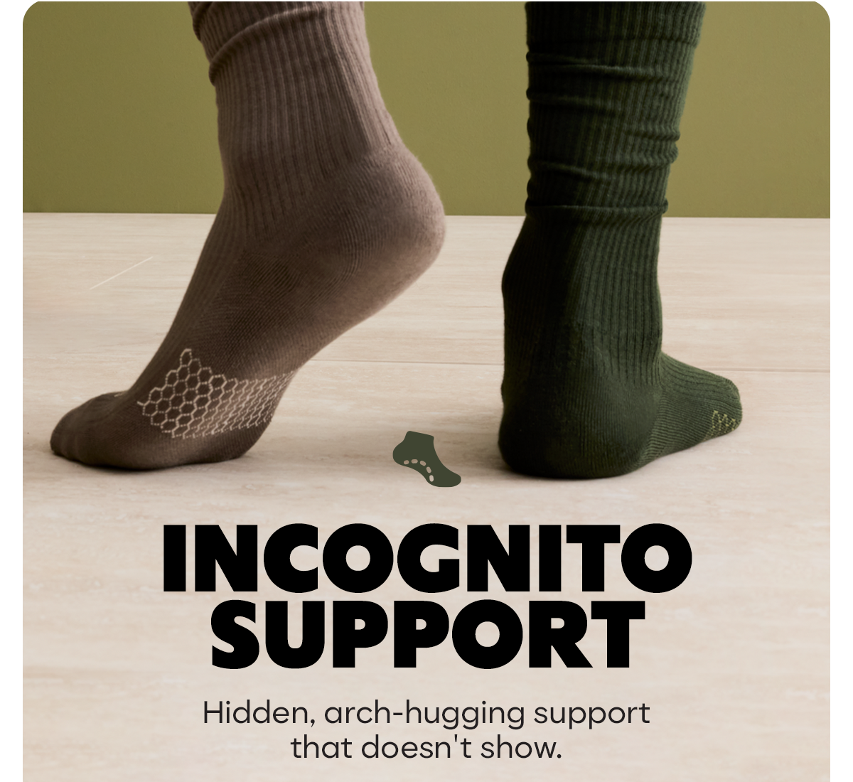 INCOGNITO SUPPORT | Hidden, arch-hugging support that doesn't show.