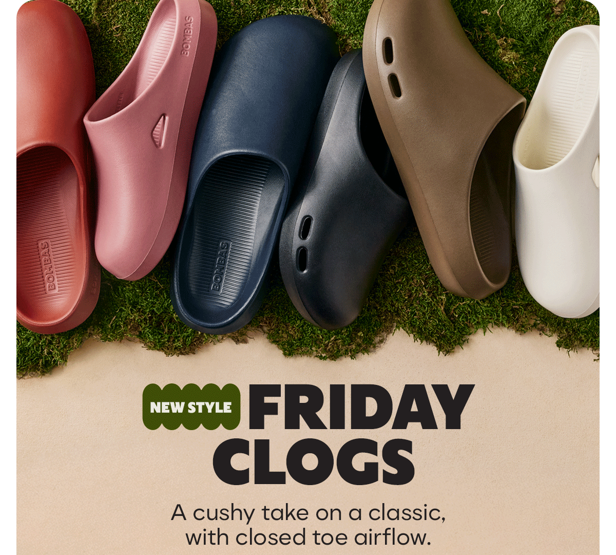 NEW STYLE | FRIDAY CLOGS | A cushy take on a classic, with closed toe airflow.