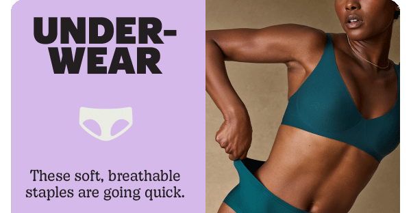 UNDER-WEAR | These soft, breathable staples are going quick.