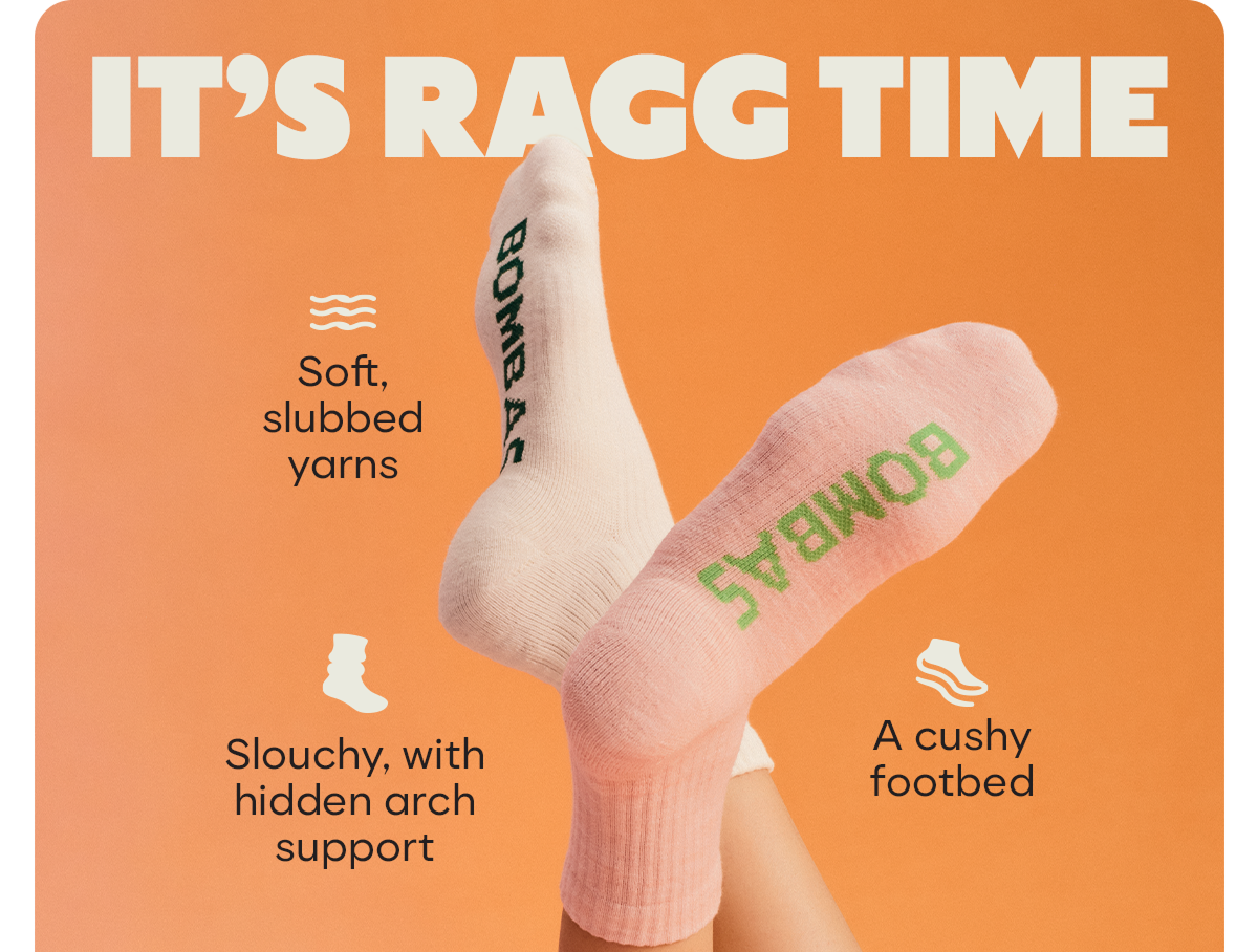 IT'S RAGG TIME | Soft, slubbed yarns | Slouchy, with hidden arch support | A cushy footbed