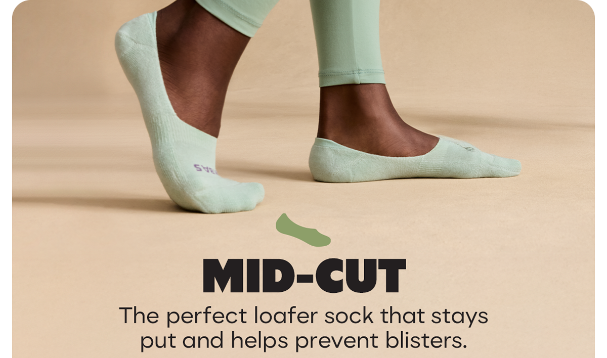 MID-CUT | The perfect loafer sock that stays put and helps prevent blisters.