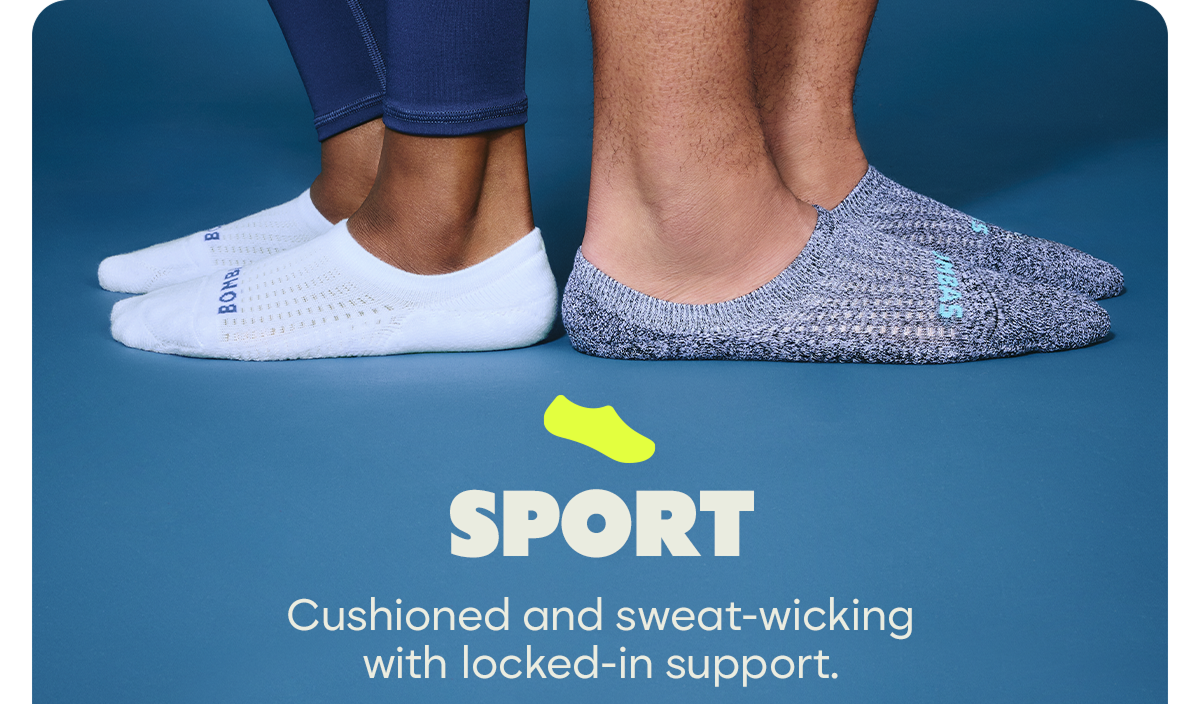 SPORT | Cushioned and sweat-wicking with locked-in support.