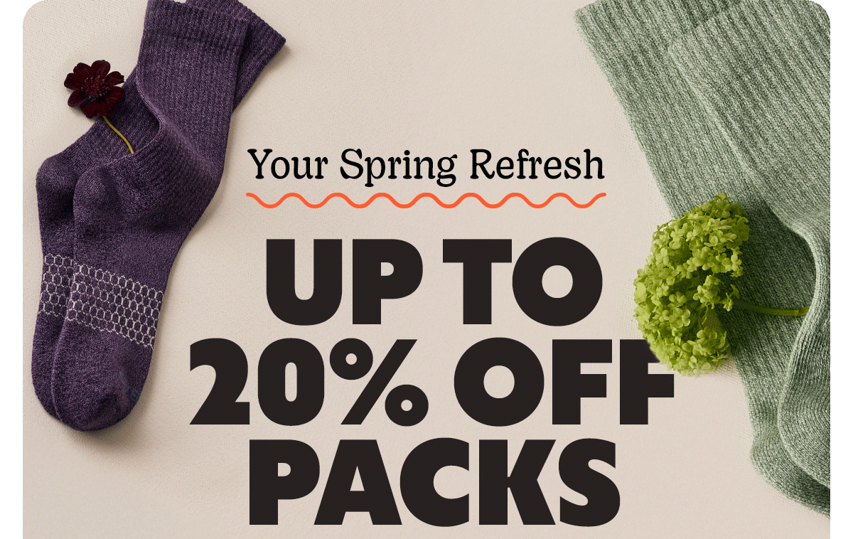 Your Spring Refresh | UP TO 20% OFF PACKS