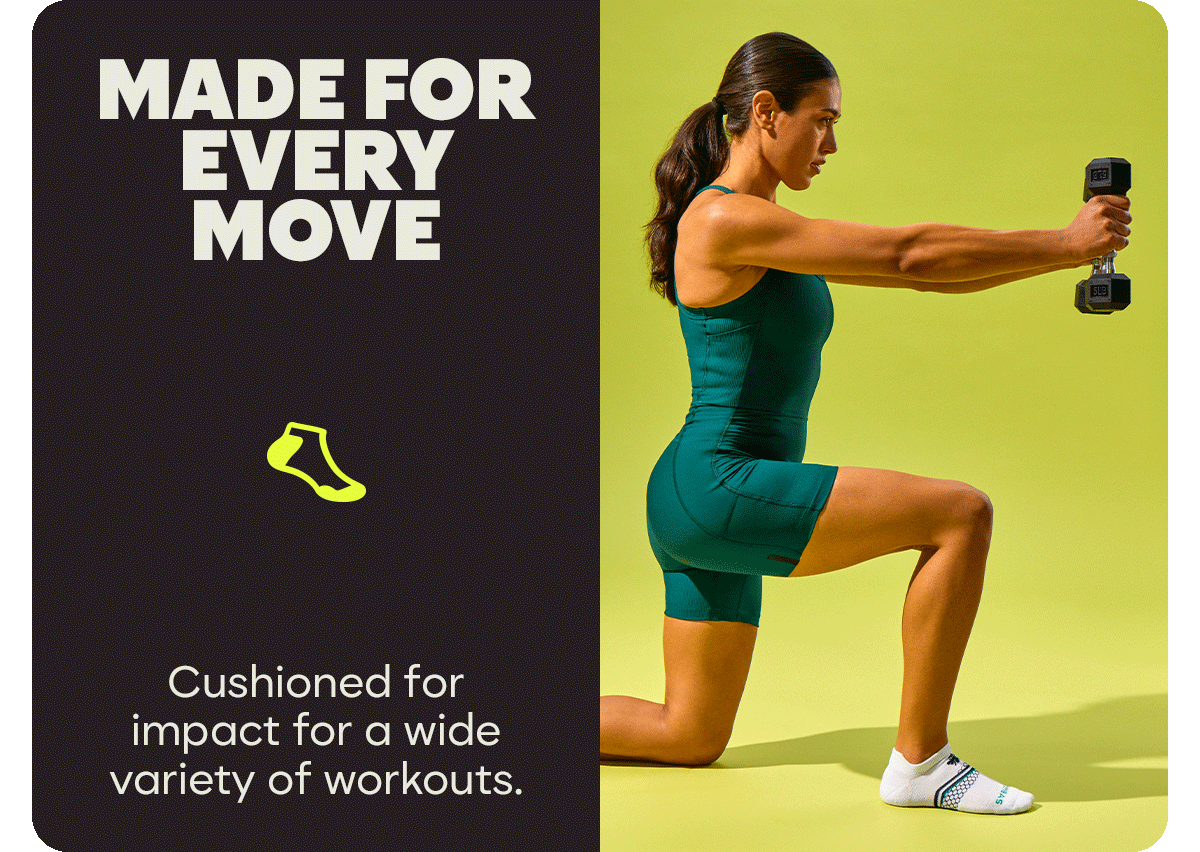MADE FOR EVERY MOVE | Cushioned for impact for a wide variety of workouts.