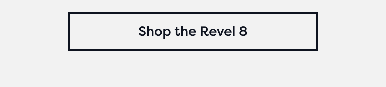 Shop the Revel 8