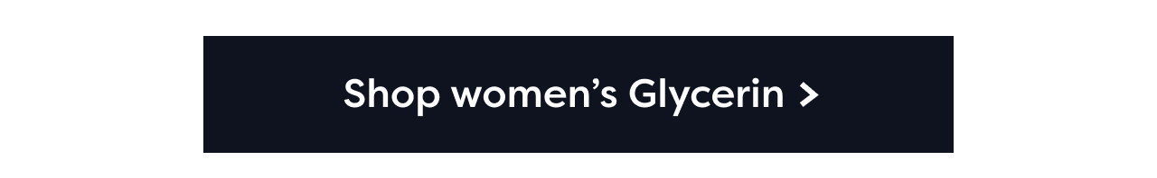 Shop women's Glycerin >