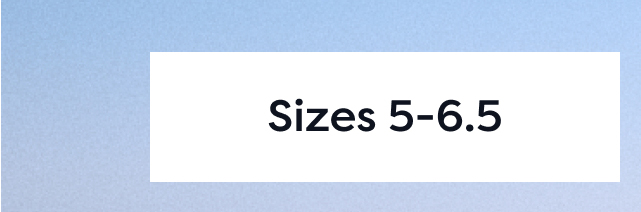 Sizes 5-6.5