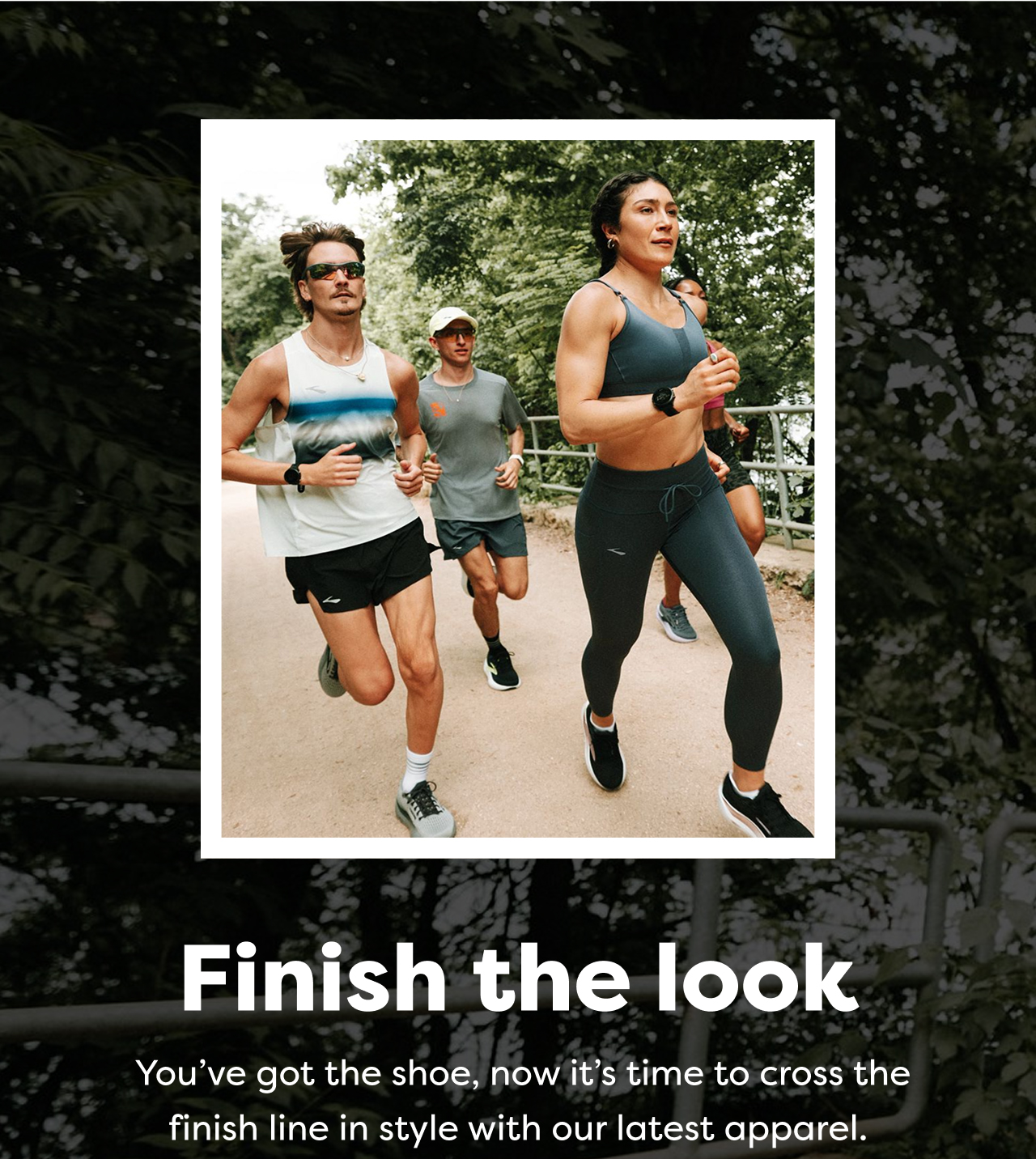 Finish the look You've got the shoe, now it's time to cross the finish line in style with our latest apparel.