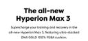 The all-new Hyperion Max 3 Supercharge your training and recovery in the all-new Hyperion Max 3, featuring ultra-stacked DNA GOLD 100% PEBA cushion.