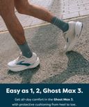 Easy as 1, 2, Ghost Max 3. | Get all-day comfort in the Ghost Max 3, with protective cushioning from heel to toe.