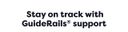 Stay on track with Guide Rails® support