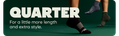 QUARTER | For a little more length and extra style.