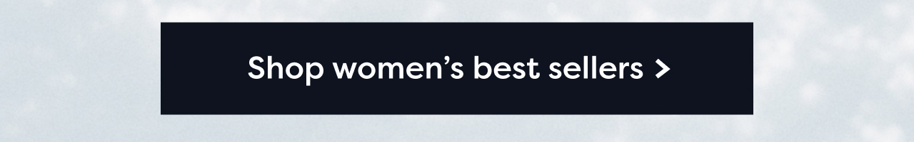 Shop women's best sellers >