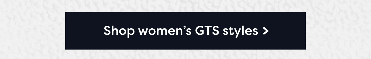 Shop women’s GTS styles >