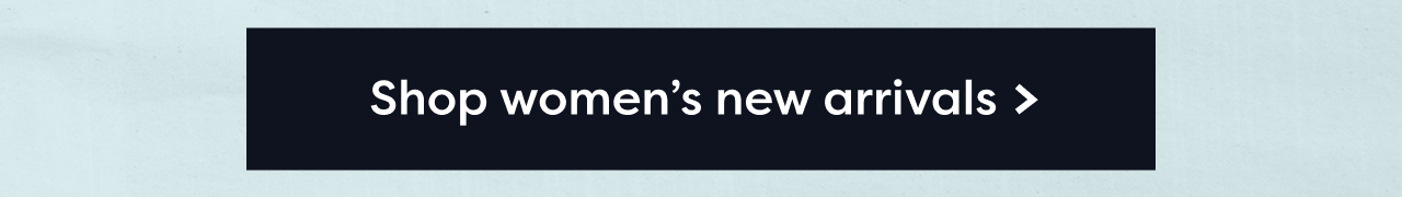 Shop women's new arrivals >